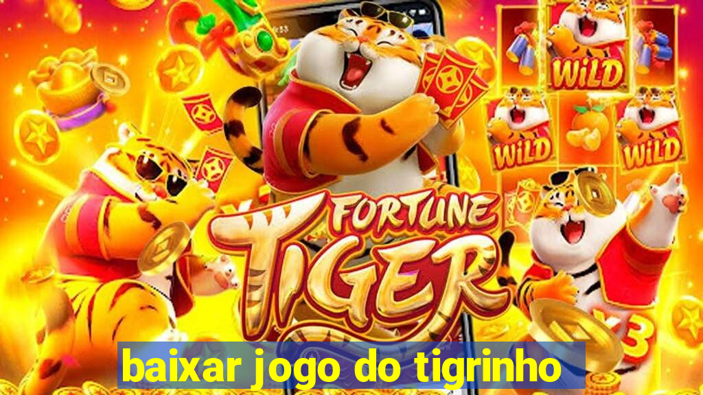 baixar jogo do tigrinho