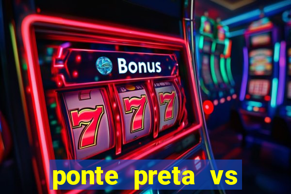 ponte preta vs vila nova