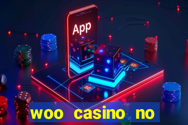 woo casino no deposit bonus 2023