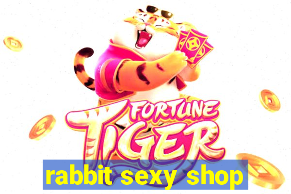 rabbit sexy shop