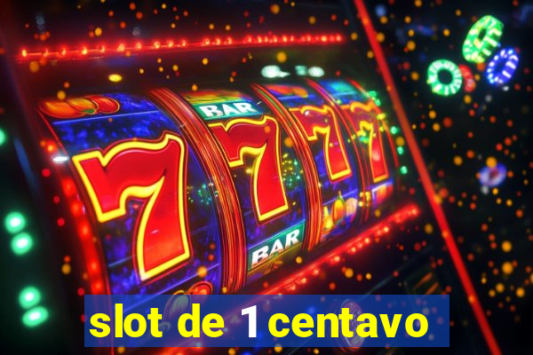 slot de 1 centavo