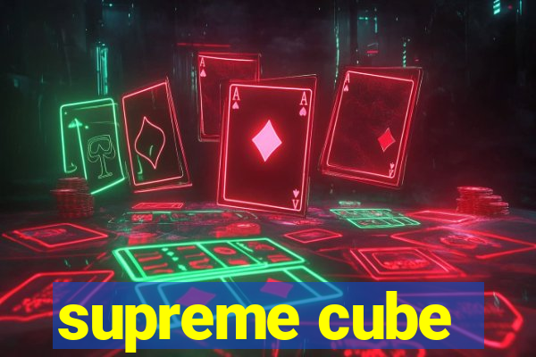 supreme cube