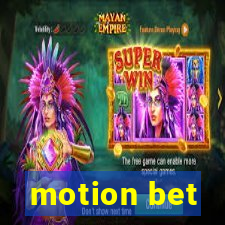 motion bet