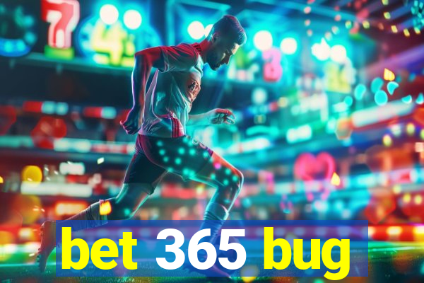 bet 365 bug