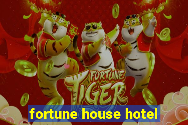 fortune house hotel