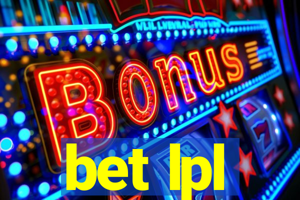 bet lpl