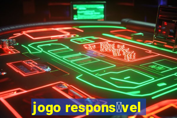 jogo respons谩vel