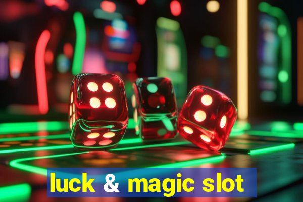 luck & magic slot