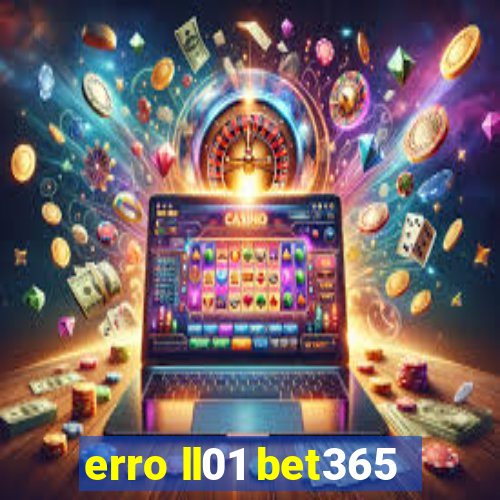 erro ll01 bet365