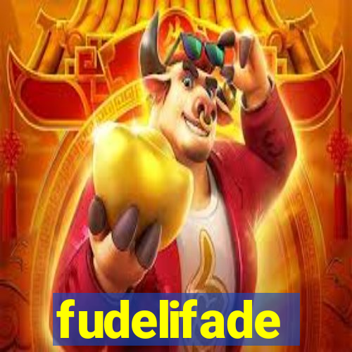 fudelifade