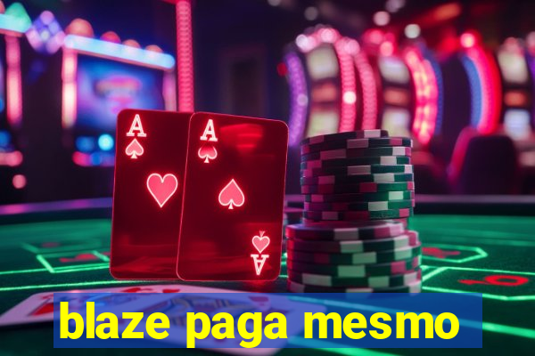 blaze paga mesmo