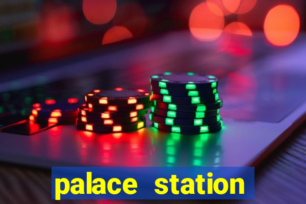 palace station hotel and casino