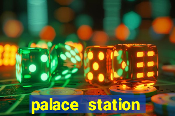 palace station hotel and casino