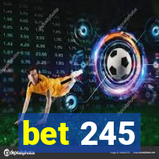 bet 245