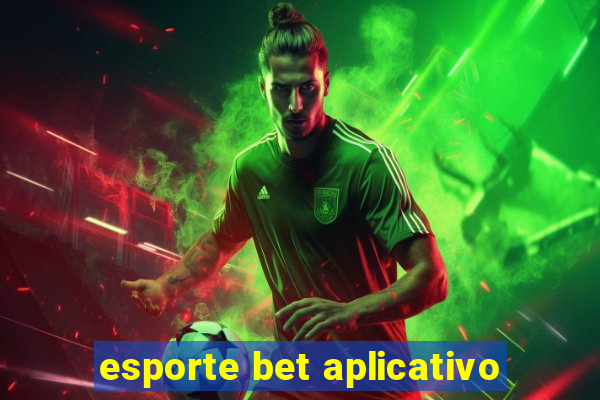 esporte bet aplicativo