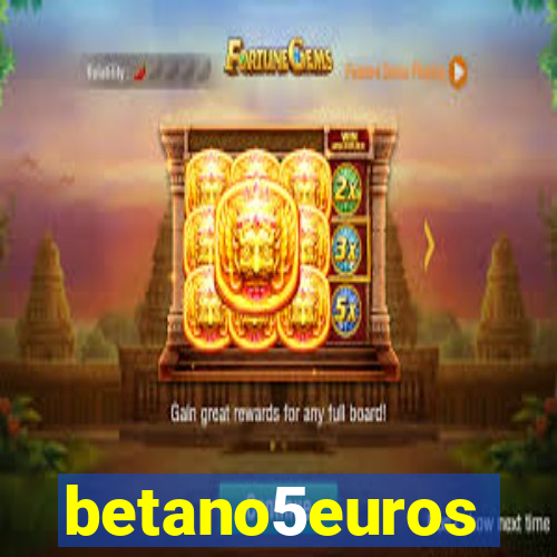 betano5euros