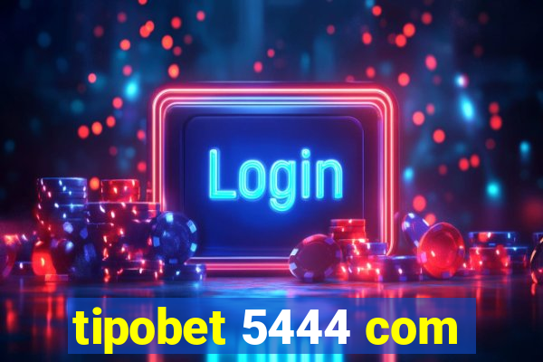 tipobet 5444 com