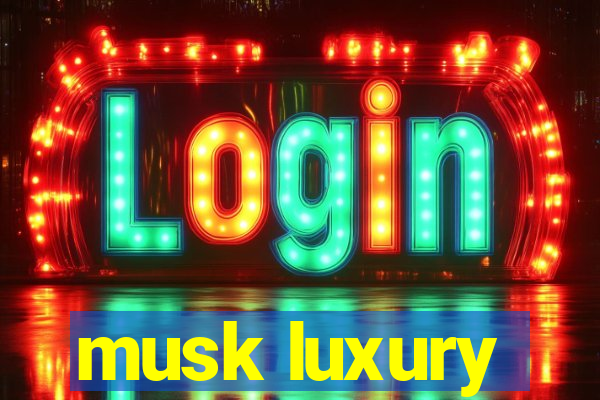 musk luxury