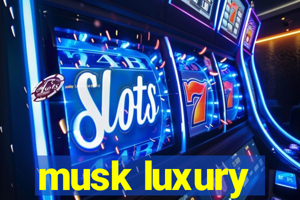 musk luxury