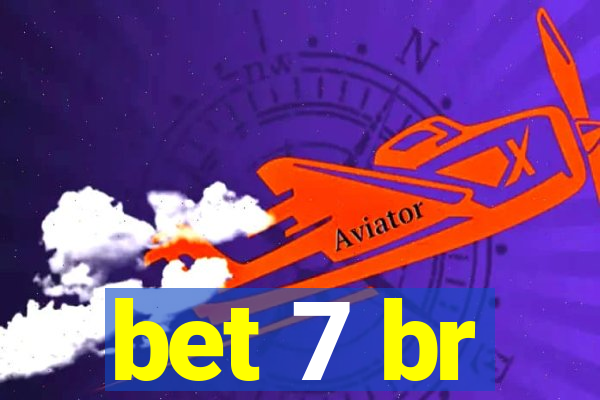 bet 7 br