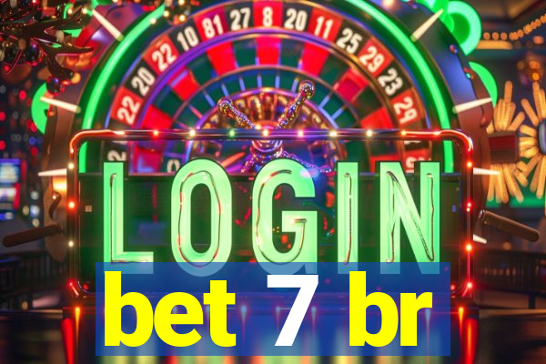 bet 7 br