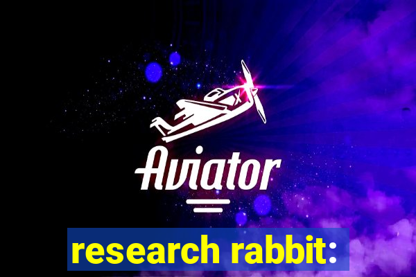 research rabbit: