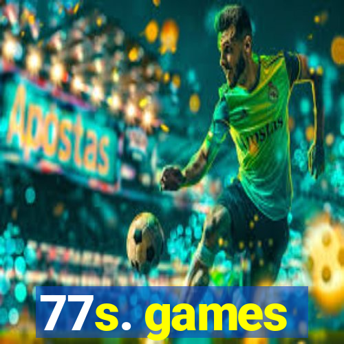 77s. games