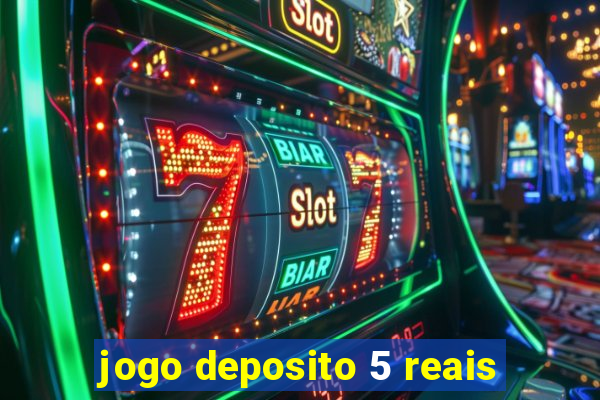 jogo deposito 5 reais