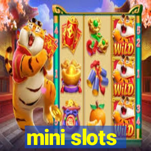 mini slots