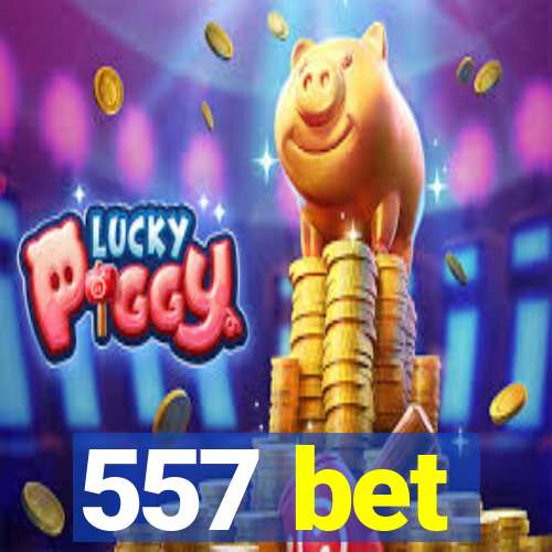 557 bet