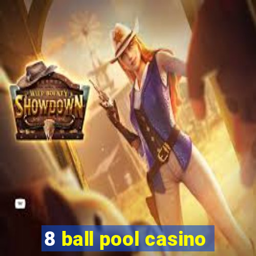 8 ball pool casino