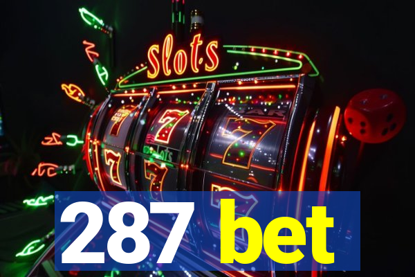 287 bet