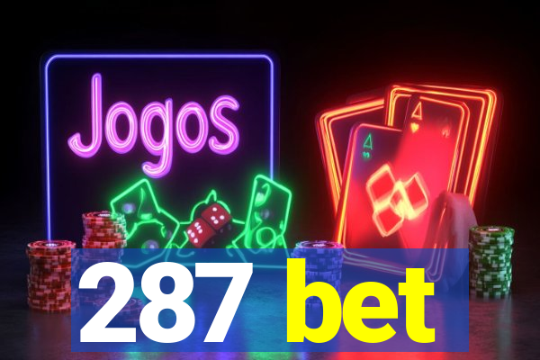 287 bet