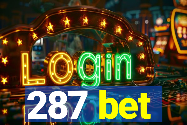 287 bet