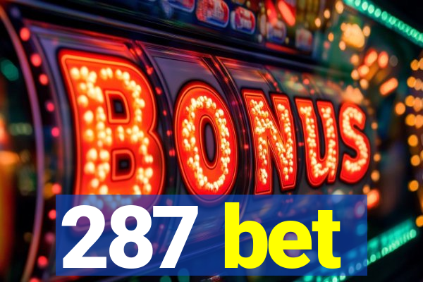 287 bet