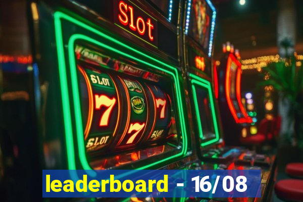 leaderboard - 16/08