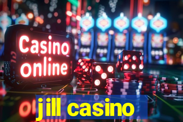 jill casino