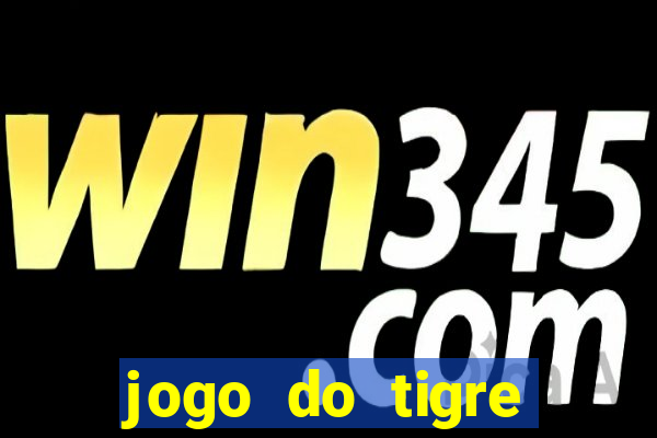 jogo do tigre melhor plataforma