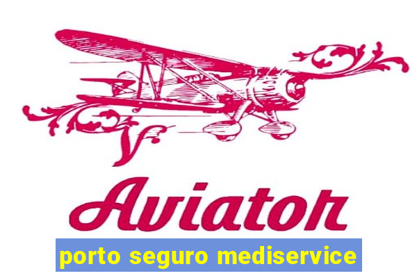 porto seguro mediservice