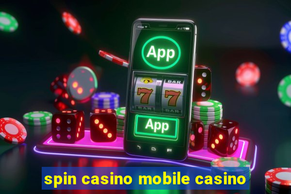 spin casino mobile casino