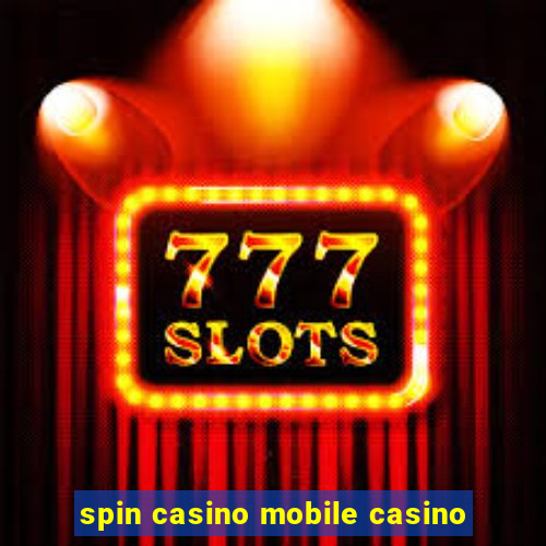 spin casino mobile casino