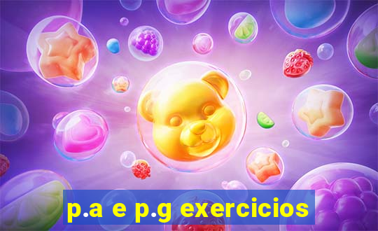 p.a e p.g exercicios