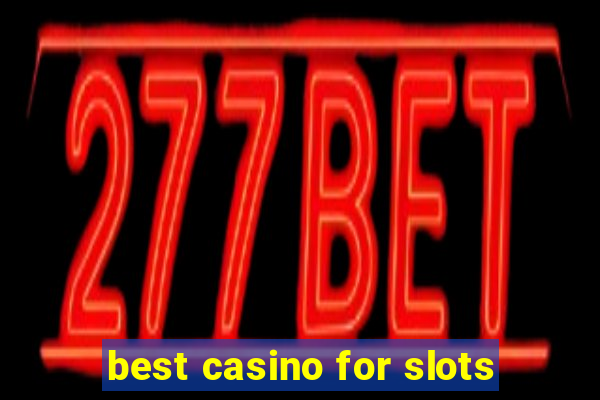 best casino for slots