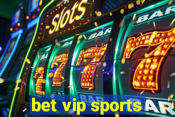 bet vip sports