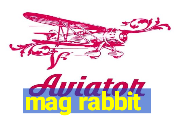 mag rabbit