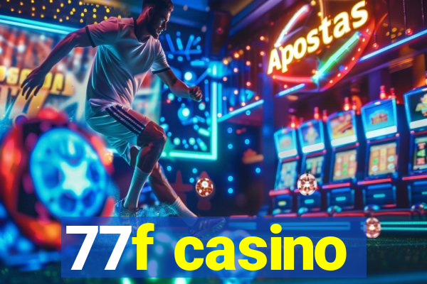 77f casino