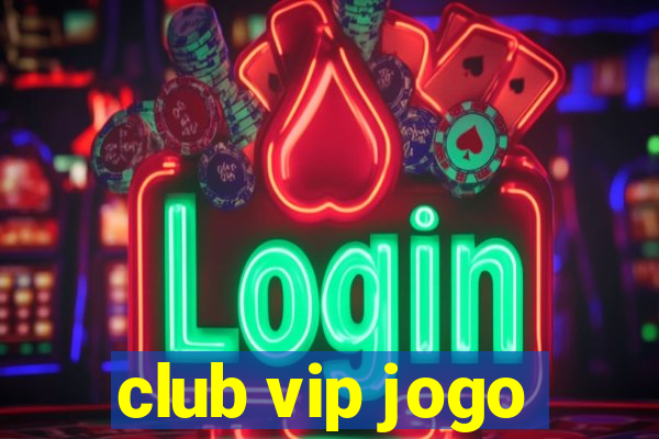 club vip jogo