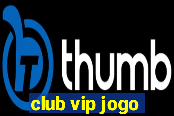 club vip jogo