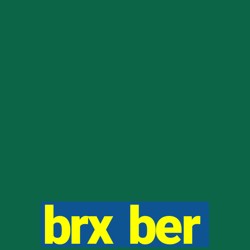 brx ber