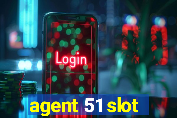 agent 51 slot